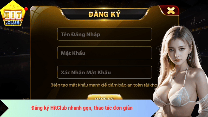 Đăng ký HitClub nhanh gọn, thao tác đơn giản