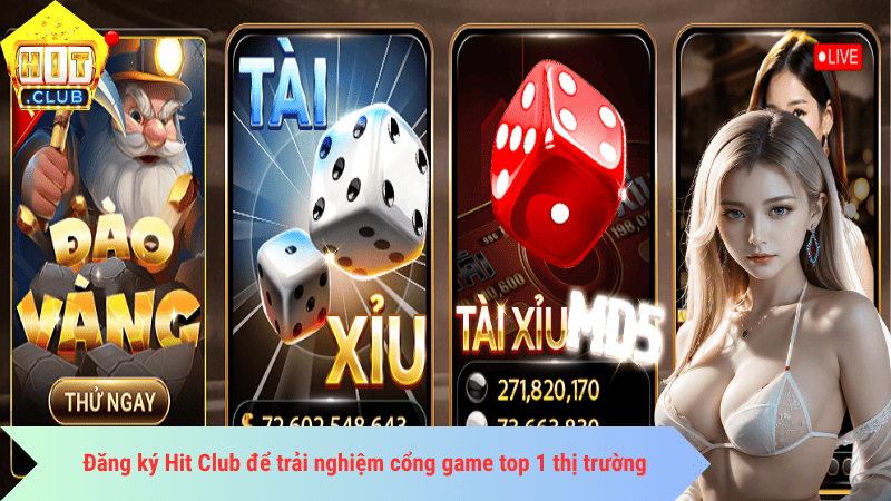 Đăng ký Hit Club để trải nghiệm cổng game top 1 thị trường