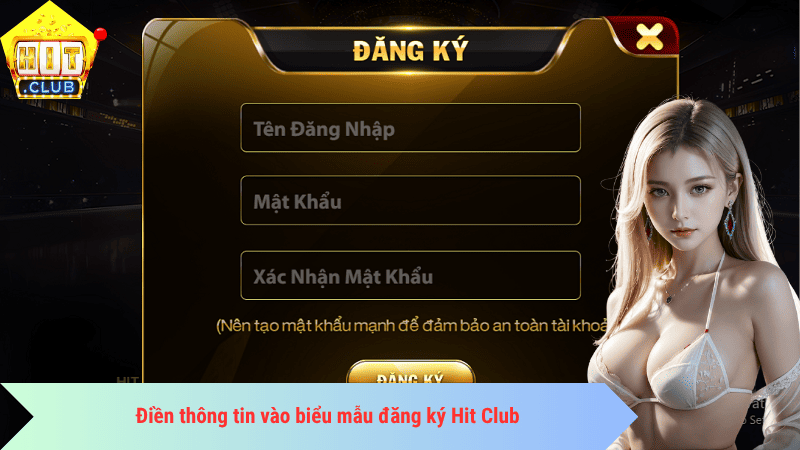 Điền thông tin vào biểu mẫu đăng ký Hit Club