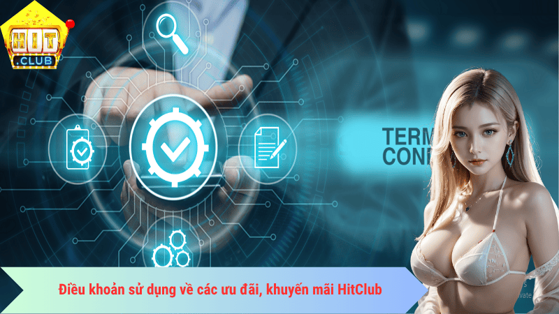 Điều khoản sử dụng về các ưu đãi, khuyến mãi HitClub