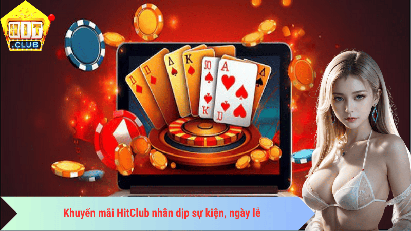 Khuyến mãi HitClub nhân dịp sự kiện, ngày lễ