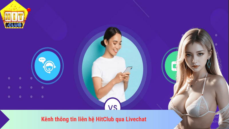 Kênh thông tin liên hệ HitClub qua Livechat